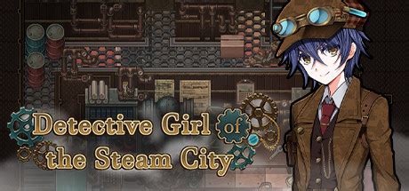 detective girl of the steam city rambling old man